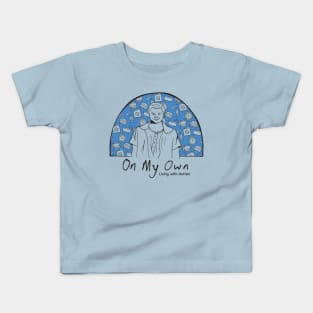 On My Own - Living With Autism Kids T-Shirt